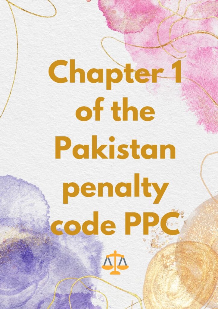 Chapter 1 of the Pakistan Penal Code (PPC)